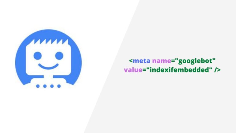 Indexifembedded new robots tag gogole update 2022