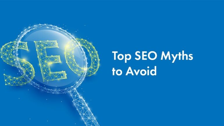 6 SEO Myths that You Should Be Aware Of